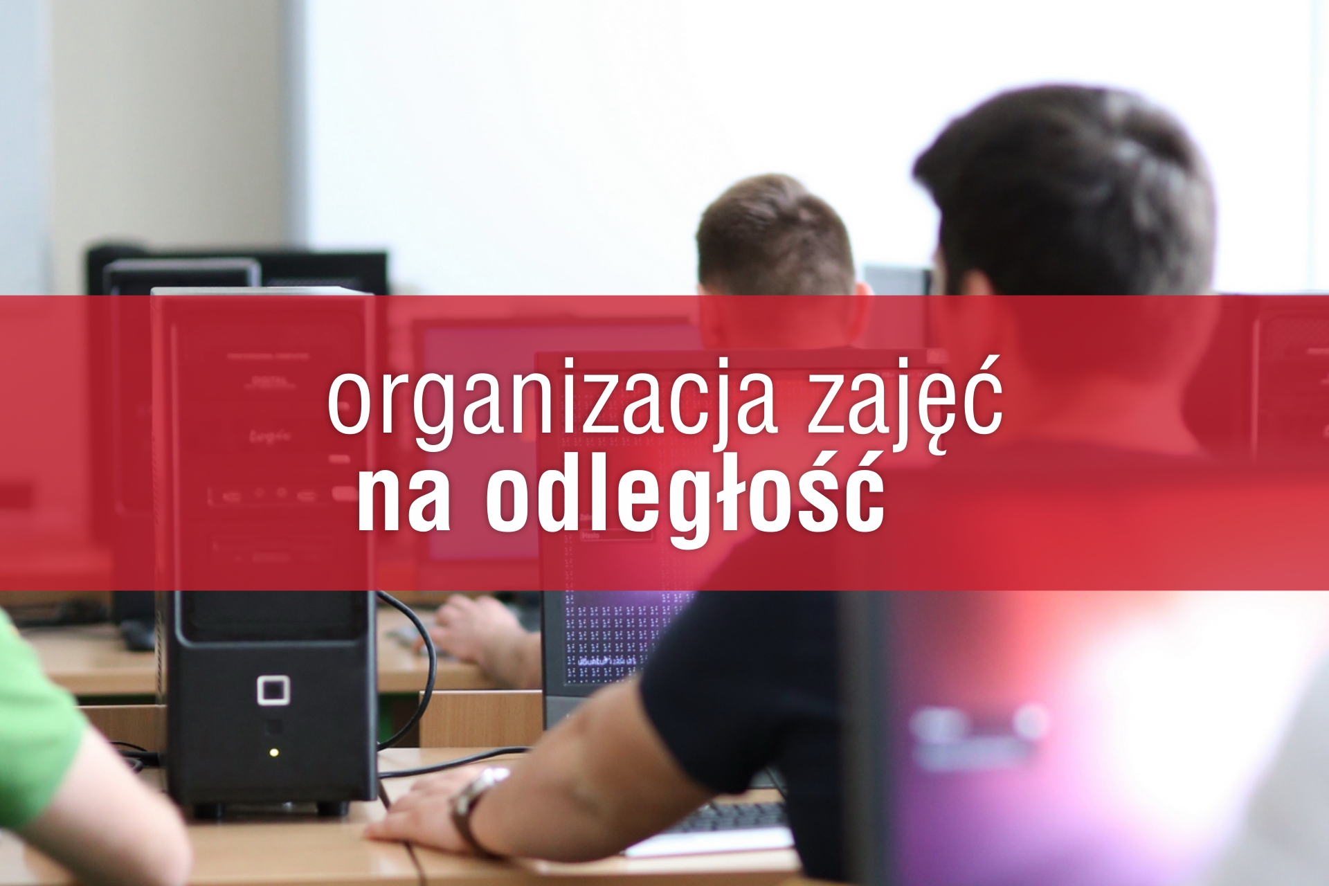 Organizacja zajęć na odległość Organizacja zajęć na odległość