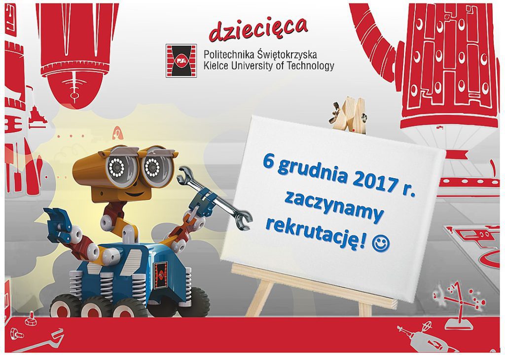 Grafika informuje o rekrutacji na Politechnice Świętokrzyskiej 6 grudnia 2017 r. Widoczny robot.