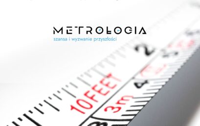 Metrologia – szansa i wyzwanie przyszłości