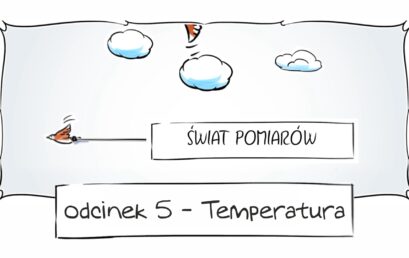 Świat pomiarów, odcinek 5 – Temperatura