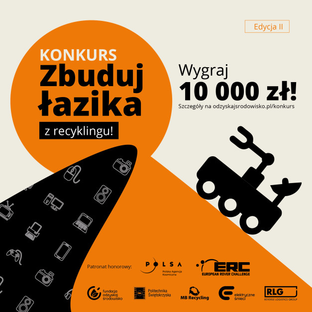 Konkurs "Zbuduj łazika z recyklingu!" Edycja II. Wygrana 10 000 zł. Szczegóły na odzyskajśrodowisko.pl/konkurs.