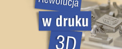 Niebieskie prostokąty z tekstem "Rewolucja w druku 3D" na tle wydruków 3D.