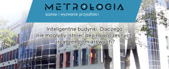 Metrologia: szansa i wyzwanie przyszłości. Inteligentne budynki. Kluczowe obiekty: budynek, tekst. Kontekst: prezentacja.