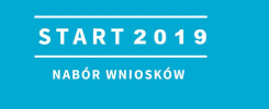 Niebieskie tło z białym tekstem "START 2019 NABÓR WNIOSKÓW". Kontekst: ogłoszenie o naborze wniosków.