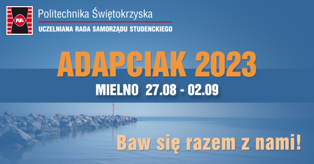 Plakat informuje o wydarzeniu "ADAPCIAK 2023" Politechniki Świętokrzyskiej w Mielnie od 27.08 do 02.09.