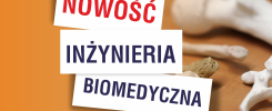 Trzy białe karty z napisami: "NOWOŚĆ", "INŻYNIERIA", "BIOMEDYCZNA". W tle modele kości.