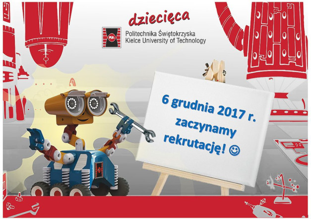 Grafika informuje o rekrutacji na Politechnice Świętokrzyskiej 6 grudnia 2017 r. Widoczny robot.