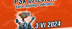 Robot z kluczem, napis "Późne dzieciom. Świat młodego odkrywcy" i data 3 VI 2024.