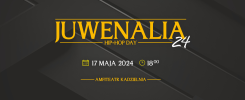 JUVENALIA 24 HIP-HOP DAY 17 MAJA 2024 18:00 AMFITEATR KADZIELNIA.