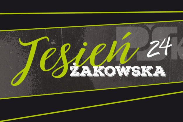 Napis "Jesień 24 Żakowska" na ciemnym tle z zielonymi akcentami.