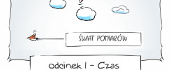 Ptak leci w kierunku napisu "ŚWIAT POMIARÓW". Poniżej widnieje napis "odcinek I - Czas".